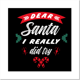 Dear Santa I really did try, Funny Christmas holiday Posters and Art